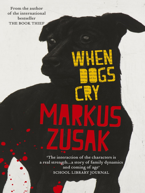 Title details for When Dogs Cry by Markus Zusak - Available